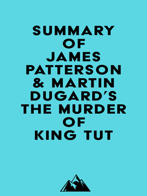 cover image of Summary of James Patterson & Martin Dugard's the Murder of King Tut